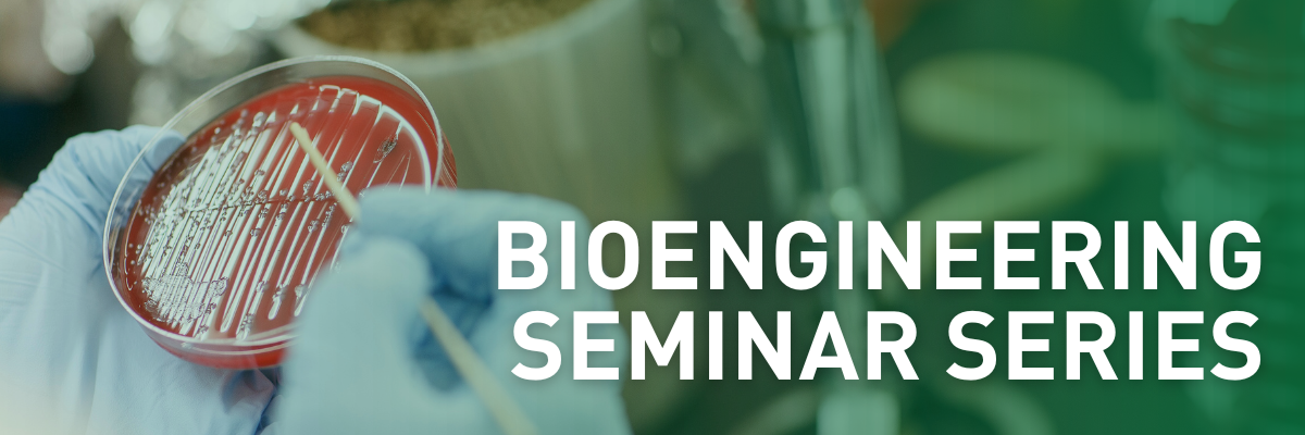 The Distinguished Seminar Series in Bioengineering – 2024 Spring Page Banner